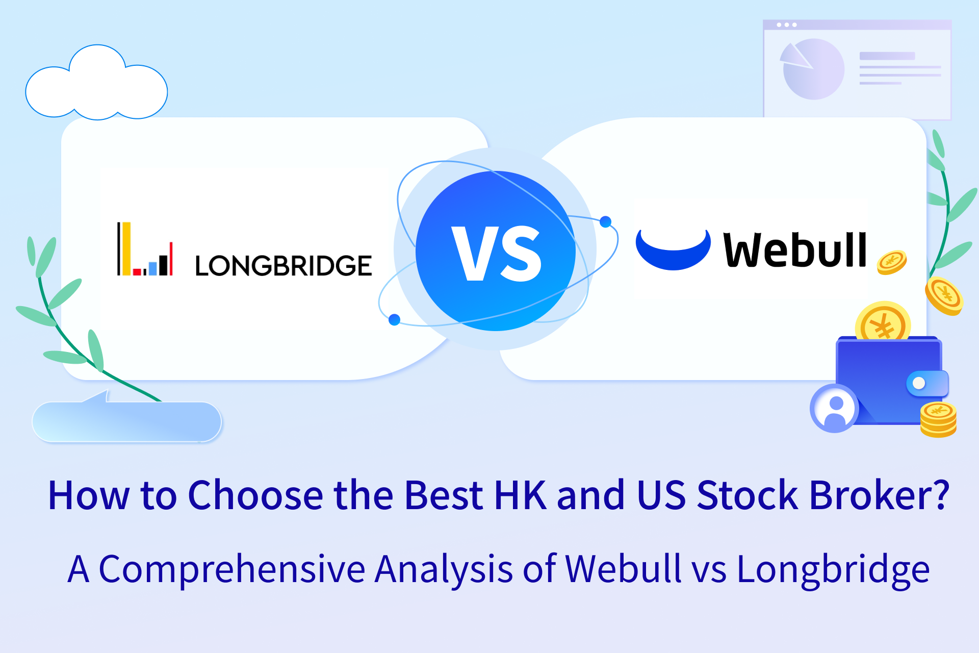 How to Choose the Best HK and US Stock Broker? A Comprehensive Analysis of Webull vs Longbridge